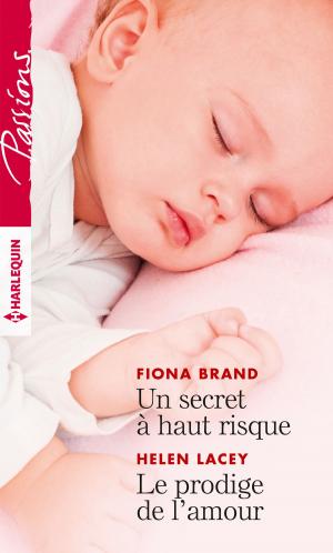 Cover of the book Un secret à haut risque - Le prodige de l'amour by Gail Gaymer Martin, Ruth Logan Herne, Leann Harris