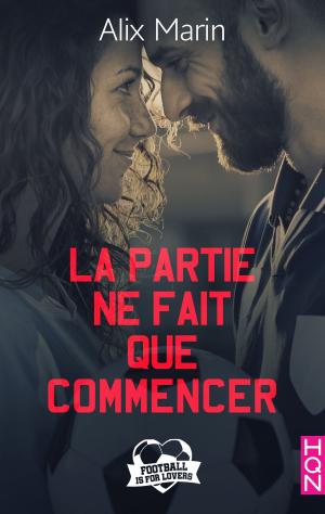 Cover of the book La partie ne fait que commencer by Kate Hardy, Emily Forbes