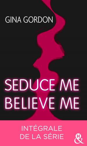 Cover of the book Seduce me - Believe me - Intégrale de la série by Leslie Kelly