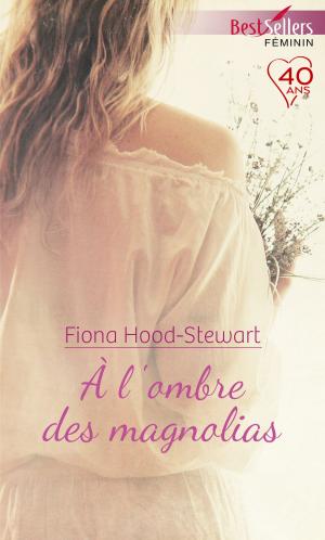 Cover of the book A l'ombre des magnolias by Nina Harrington