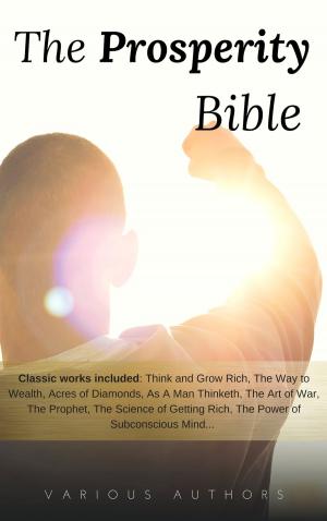 Book cover of The Prosperity Bible: The Greatest Writings of All Time On The Secrets To Wealth And Prosperity