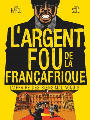 Cover of the book L'Argent fou de la Françafrique by Philippe Richelle, Pierre Wachs