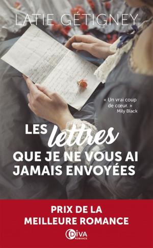 Cover of the book Les lettres que je ne vous ai jamais envoyées by Angela Behelle