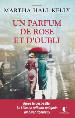 Cover of the book Un parfum de rose et d'oubli by Kimberley Freeman