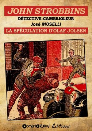 Cover of the book John Strobbins T12 - La spéculation d'Olaf Jolsen by José Moselli