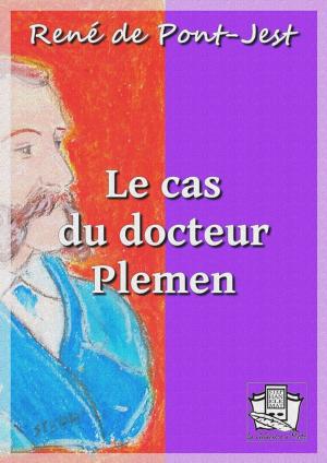 Cover of the book Le cas du docteur Plemen by Edgar Allan Poe