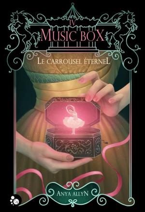 Cover of the book Le carrousel éternel, 4 : Music Box by Marianne Stern