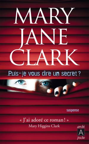 Cover of the book Puis-je vous dire un secret ? by James Patterson