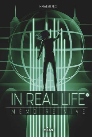 Cover of the book In Real Life, Tome 02 by Emmanuelle Figueras
