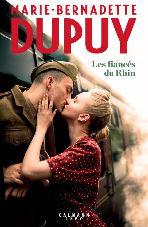 Cover of the book Les Fiancés du Rhin - Nouvelle édition by Marie-Bernadette Dupuy