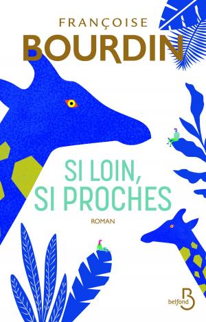 Cover of the book Si loin, si proches by Juliette BENZONI