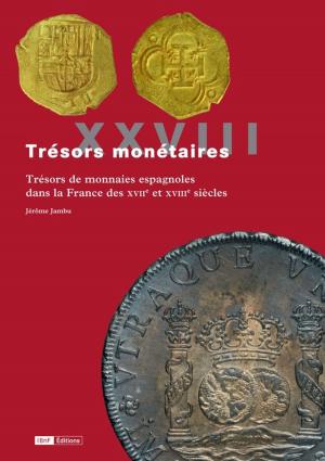 Cover of the book Trésors monétaires XXVIII by Nicole Wild