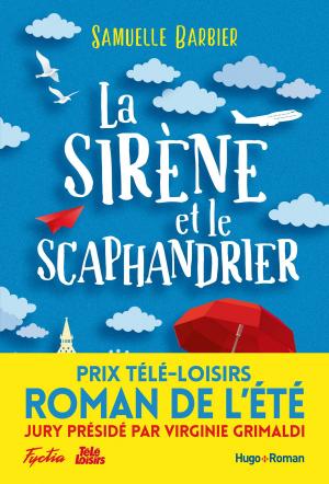 bigCover of the book La sirène et le scaphandrier - Prix Télé-Loisirs du roman de l'été, présidé par Virginie Grimaldi by 