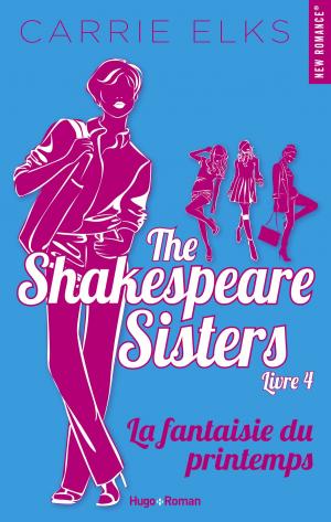 Book cover of The Shakespeare sisters - tome 4 La fantaisie du printemps