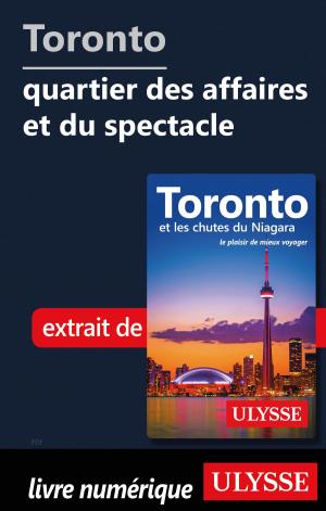Cover of the book Toronto - quartier des affaires et du spectacle by Benoit Prieur, Annie Gilbert