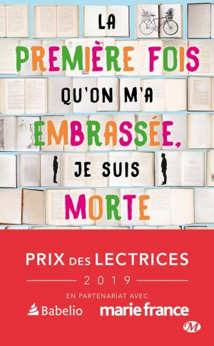 Cover of the book La première fois qu'on m'a embrassée, je suis morte by Cécilia Dutter