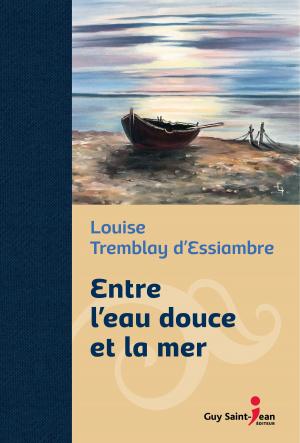 Cover of the book Entre l'eau douce et la mer, édition de luxe by Mathilde Saint-Jean