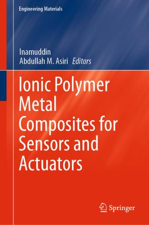 Cover of the book Ionic Polymer Metal Composites for Sensors and Actuators by Fanica Cimpoesu, Marilena Ferbinteanu, Mihai V. Putz