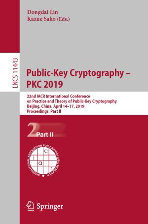 Cover of the book Public-Key Cryptography – PKC 2019 by Vladimir Semenov, Maxim Petrishchev