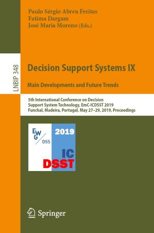 Cover of the book Decision Support Systems IX: Main Developments and Future Trends by Florin Pavel, Viorel Popa, Radu Vacareanu
