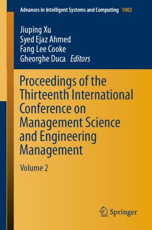 Cover of the book Proceedings of the Thirteenth International Conference on Management Science and Engineering Management by Christian Walloth