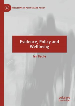 Cover of the book Evidence, Policy and Wellbeing by Kirsty Elizabeth Duffy
