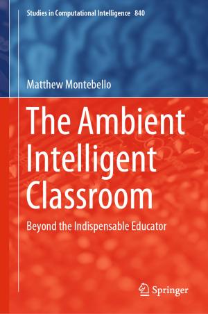 Cover of the book The Ambient Intelligent Classroom by Guang Shi, Jing Xu, Cheng-Xiang Wang, Yang Yang
