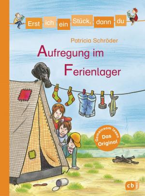 Cover of the book Erst ich ein Stück, dann du - Aufregung im Ferienlager by Ulrike Schweikert
