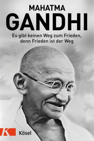 Cover of the book Es gibt keinen Weg zum Frieden, denn Frieden ist der Weg by Christiane Florin