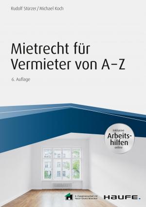 Cover of the book Mietrecht für Vermieter von A-Z - inkl. Arbeitshilfen online by Reinhard Bleiber