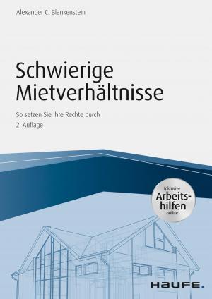 Cover of the book Schwierige Mietverhältnisse - inkl. Arbeitshilfen online by Ulrich Goetze