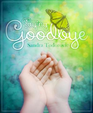 Cover of the book Saying Goodbye by Mattis Lundqvist