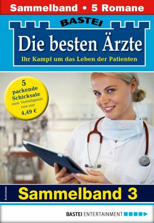 Cover of the book Die besten Ärzte 3 - Sammelband by Hedwig Courths-Mahler