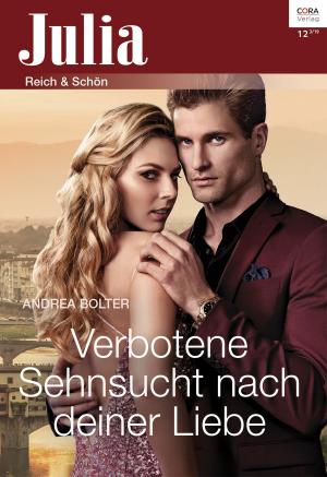 Cover of the book Verbotene Sehnsucht nach deiner Liebe by Angela Gray