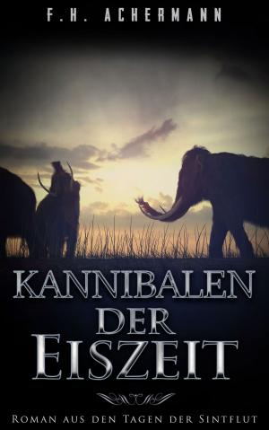 Cover of the book Kannibalen der Eiszeit by Jörg Sieweck