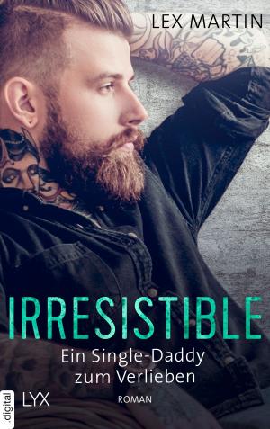 Book cover of Irresistible - Ein Single-Daddy zum Verlieben