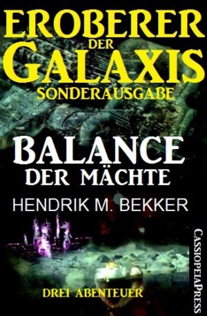 Cover of the book Eroberer der Galaxis: Balance der Mächte (Sonderausgabe) by Alfred Bekker, Uwe Erichsen, Thomas West