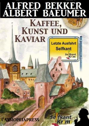 Cover of the book Letzte Ausfahrt Selfkant - Kaffee, Kunst und Kaviar: Krimi by Elke Immanuel