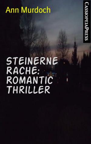 Cover of the book Steinerne Rache: Romantic Thriller by Henrietta Newton Martin