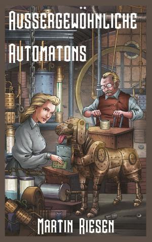 Cover of the book Aussergewöhnliche Automatons by Shauna Scheets, Vivian St. Clair