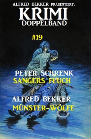 Cover of the book Krimi Doppelband #19 by Pete Hackett, Pat Urban, Alfred Bekker, John F. Beck