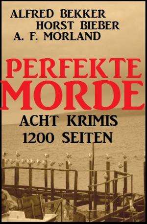 Cover of the book Perfekte Morde: Acht Krimis by Alfred Bekker