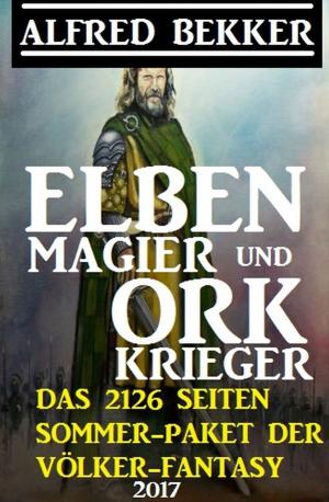 Book cover of Elben-Magier und Ork-Krieger: Das 2126 Seiten Sommer-Paket der Völker-Fantasy 2017