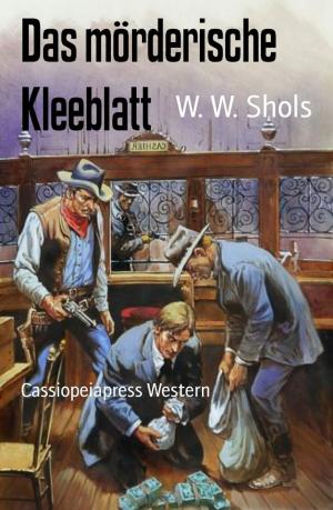 Cover of the book Das mörderische Kleeblatt by Thomas West