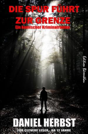 Cover of the book Die Spur führt zur Grenze by Alfred Bekker, A. F. Morland, Horst Weymar Hübner
