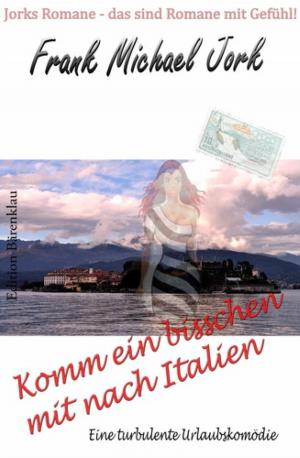 Cover of the book Komm ein bisschen mit nach Italien by Ronald M. Hahn