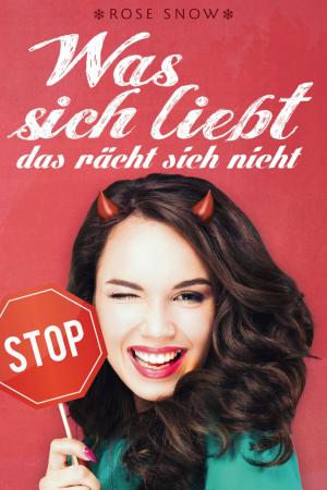 Cover of the book Was sich liebt, das rächt sich nicht (Chick Lit Liebesroman) by Alfred Bekker, Anna Martach, Dieter Adam