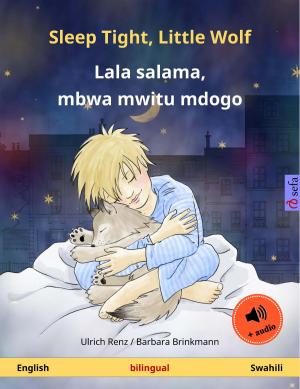 Cover of Sleep Tight, Little Wolf – Lala salama, mbwa mwitu mdogo (English – Swahili)