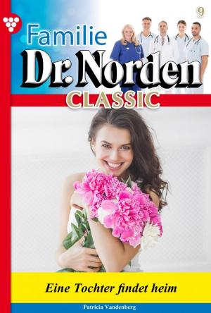 Cover of the book Familie Dr. Norden Classic 9 – Arztroman by Michaela Dornberg