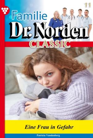 Cover of the book Familie Dr. Norden Classic 11 – Arztroman by Aliza Korten